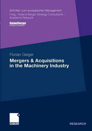 Mergers & Acquisitions in the Machinery Industry de Florian Geiger