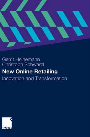 New Online Retailing: Innovation and Transformation de Gerrit Heinemann