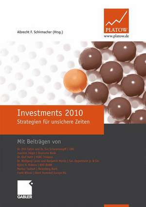 Investments 2010: Strategien für unsichere Zeiten de Albrecht F. Schirmacher