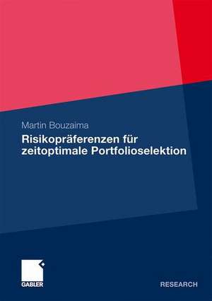 Risikopräferenzen für zeitoptimale Portfolioselektion de Martin Bouzaima