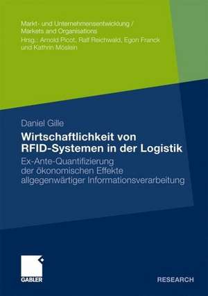 Wirtschaftlichkeit von RFID-Systemen in der Logistik: Ex-Ante-Quantifizierung der ökonomischen Effekte allgegenwärtiger Informationsverarbeitung de Daniel Gille