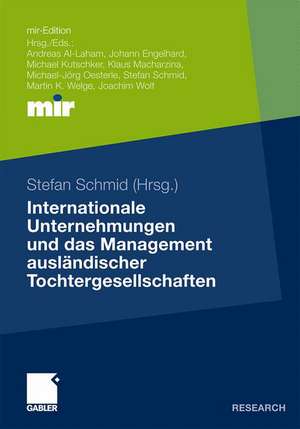 Internationale Unternehmungen und das Management ausländischer Tochtergesellschaften de Stefan Schmid