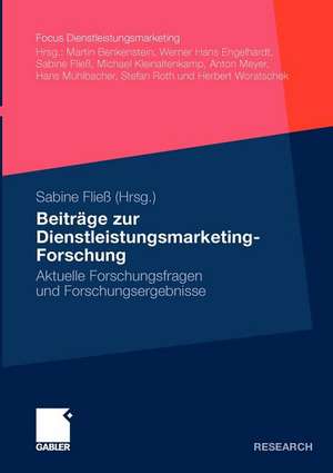 Beiträge zur Dienstleistungsmarketing-Forschung: Aktuelle Forschungsfragen und Forschungsergebnisse de Sabine Fließ