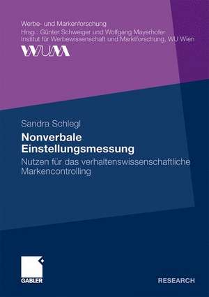 Nonverbale Einstellungsmessung: Nutzen für das verhaltenswissenschaftliche Markencontrolling de Sandra Schlegl