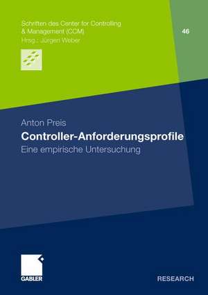 Controller-Anforderungsprofile: Eine empirische Untersuchung de Anton Preis