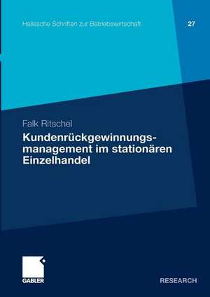 Kundenrückgewinnungsmanagement im stationären Einzelhandel de Falk Ritschel