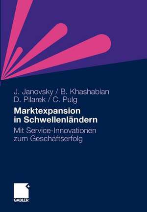 Marktexpansion in Schwellenländern: Mit Service-Innovationen zum Geschäftserfolg de Jürgen Janovsky