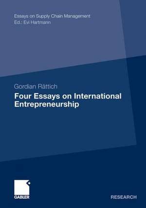 Four Essays on International Entrepreneurship de Gordian Rättich