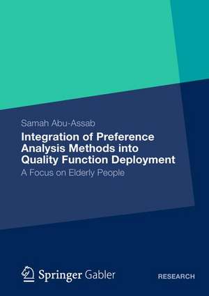 Integration of Preference Analysis Methods into QFD for Elderly People: A Focus on Elderly People de Samah Abu-Assab