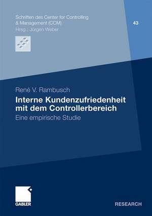 Interne Kundenzufriedenheit mit dem Controllerbereich: Eine empirische Studie de Renè Rambusch