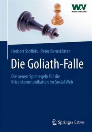 Die Goliath-Falle: Die neuen Spielregeln für die Krisenkommunikation im Social Web de Herbert Stoffels