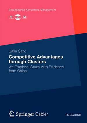 Competitive Advantages through Clusters: An Empirical Study with Evidence from China de Saša Šarić