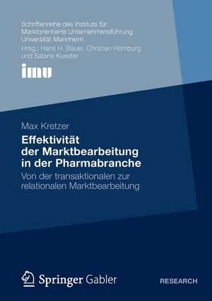 Effektivität der Marktbearbeitung in der Pharmabranche: Von der transaktionalen zur relationalen Marktbearbeitung de Max Kretzer