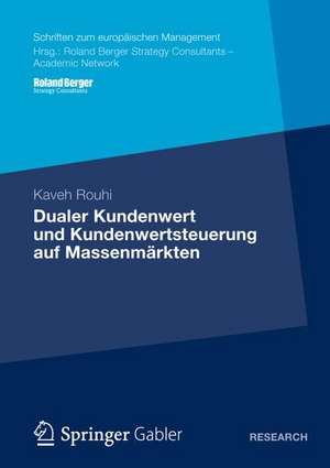 Dualer Kundenwert und Kundenwertsteuerung auf Massenmärkten de Kaveh Rouhi