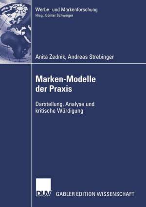 Marken-Modelle der Praxis: Darstellung, Analyse und kritische Würdigung de Anita Zednik