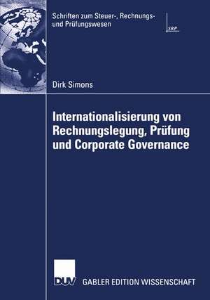 Internationalisierung von Rechnungslegung, Prüfung und Corporate Governance de Dirk Simons