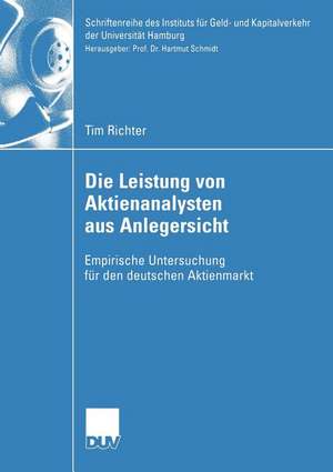 Die Leistung von Aktienanalysten aus Anlegersicht: Empirische Untersuchung für den deutschen Aktienmarkt de Tim Richter