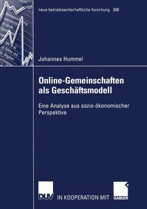 Online-Gemeinschaften als Geschäftsmodell: Eine Analyse aus sozio-ökonomischer Perspektive de Johannes Hummel