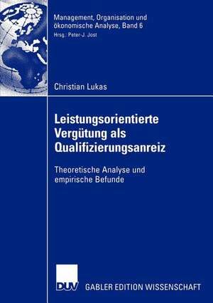 Leistungsorientierte Vergütung als Qualifizierungsanreiz: Theoretische Analyse und empirische Befunde de Christian Lukas