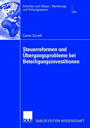 Steuerreformen und Übergangsprobleme bei Beteiligungsinvestitionen de Caren Sureth