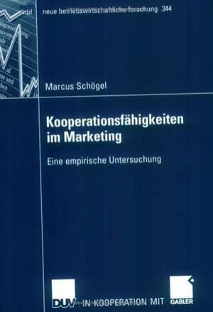 Kooperationsfähigkeiten im Marketing: Eine empirische Untersuchung de Marcus Schögel