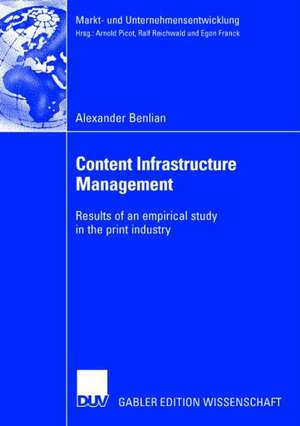 Content Infrastructure Management: Results of an empirical study in the print industry de Alexander Benlian