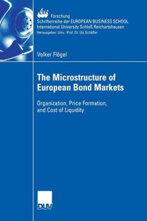 The Microstructure of European Bond Markets: Organization, Price Formation, and Cost of Liquidity de Volker Flögel