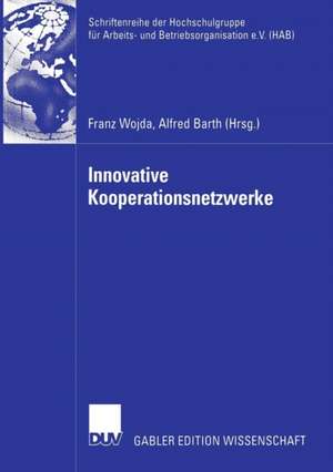 Innovative Kooperationsnetzwerke de Franz Wojda