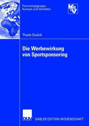 Die Werbewirkung von Sportsponsoring de Thade Dudzik