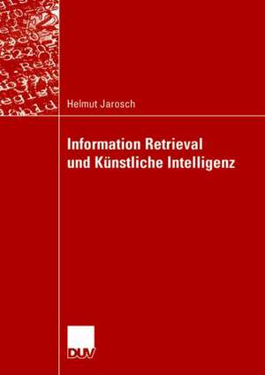 Information Retrieval und künstliche Intelligenz de Helmut Jarosch