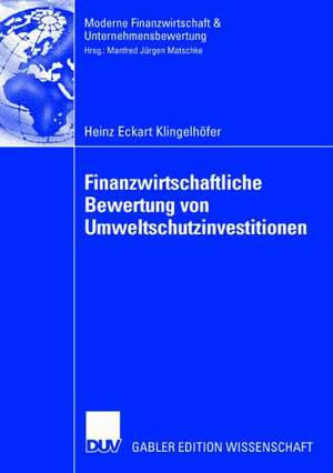 Finanzwirtschaftliche Bewertung von Umweltschutzinvestitionen de Heinz Eckart Klingelhöfer