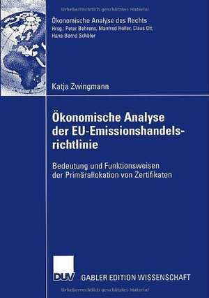 Ökonomische Analyse der EU-Emissionshandelsrichtlinie: Bedeutung und Funktionsweisen der Primärallokation von Zertifikaten de Katja Zwingmann