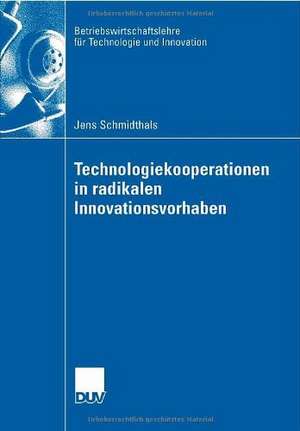 Technologiekooperationen in radikalen Innovationsvorhaben de Jens Schmidthals