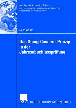 Das Going Concern Prinzip in der Jahresabschlussprüfung de Silke Adam