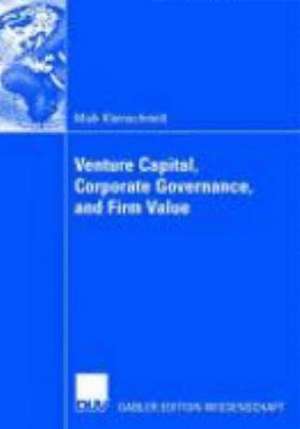 Venture Capital, Corporate Governance, and Firm Value de Maik Kleinschmidt