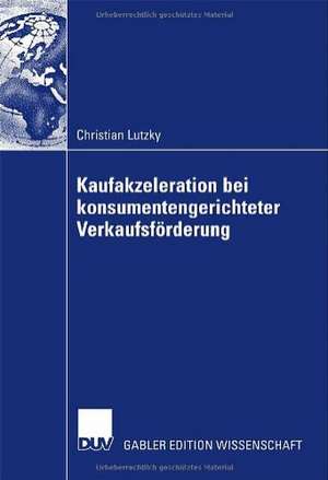 Vorteilhaftigkeit von Kaufakzeleration bei konsumentengerichteter Verkaufsförderung de Andrew Gamble