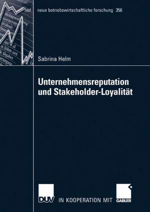 Unternehmensreputation und Stakeholder-Loyalität de Sabrina Helm