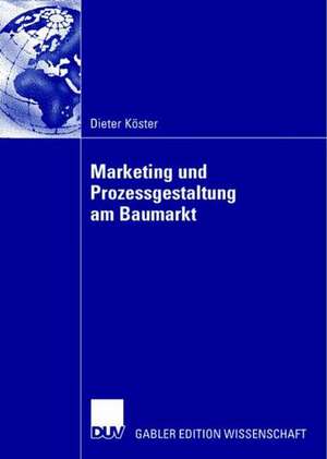 Marketing und Prozessgestaltung am Baumarkt de Dieter Köster