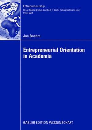 Entrepreneurial Orientation in Academia de Jan Boehm