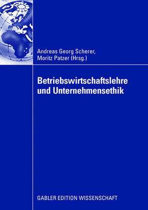 Betriebswirtschaftslehre und Unternehmensethik de Andreas Georg Scherer