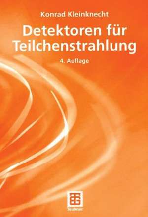 Detektoren für Teilchenstrahlung de Konrad Kleinknecht