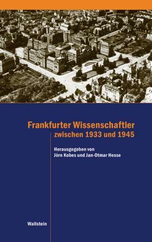 Frankfurter Wissenschaftler zwischen 1933 und 1945 de Jörn Kobes