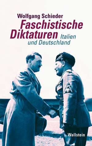 Faschistische Diktaturen de Wolfgang Schieder