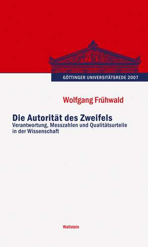 Die Autorität des Zweifels de Wolfgang Frühwald