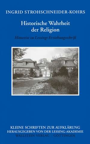 Historische Wahrheit der Religion de Ingrid Strohschneider-Kohrs