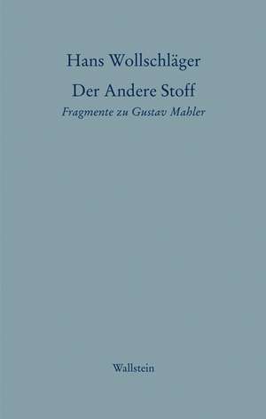 Schriften in Einzelausgaben / Der Andere Stoff de Hans Wollschläger