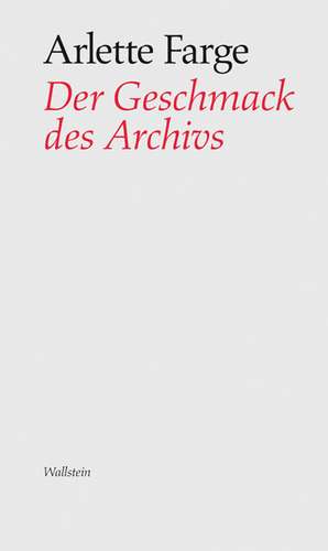 Der Geschmack des Archivs de Arlette Farge