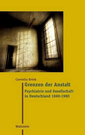 Grenzen der Anstalt de Cornelia Brink