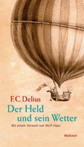 Der Held und sein Wetter de Friedrich Christian Delius