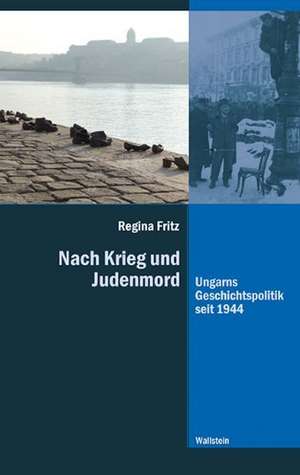 Nach Krieg und Judenmord de Regina Fritz